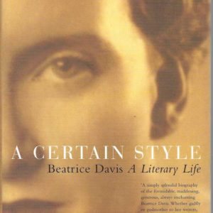 Certain Style, A: Beatrice Davis, a Literary Life