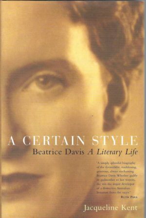 Certain Style, A: Beatrice Davis, a Literary Life