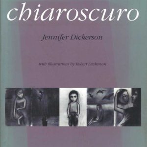 Chiaroscuro / Jennifer Dickerson ; with illustrations by Robert Dickerson