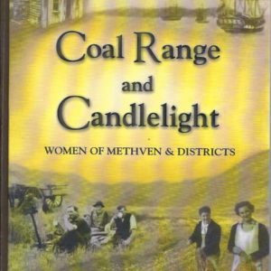 Coal Range and Candlelight: Women of Methven & Districts : A Legacy of Memories