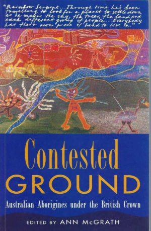 Contested Ground: Australian Aborigines Under the British Crown