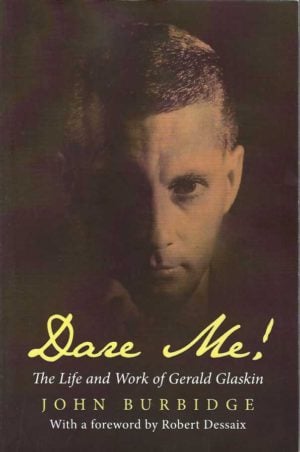 Dare Me!: The Life and Work of Gerald Glaskin