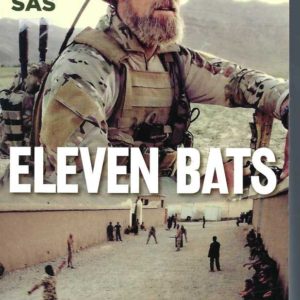 Eleven Bats: A Story Of Combat, Cricket And The SAS