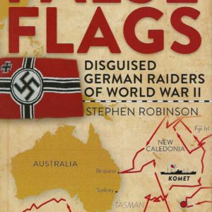 False Flags: Disguised German Raiders of World War II