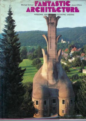 Fantastic Architecture: Personal and Eccentric Visions