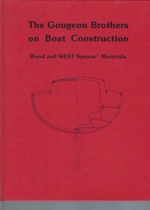 Gougeon Brothers on Boat Construction: Wood and West System Materials