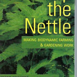 Grasp the Nettle: Making Biodynamic Farming and Gardening Work
