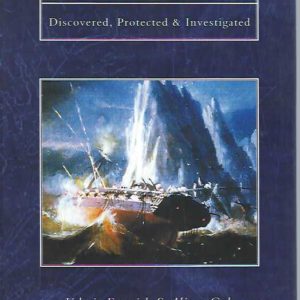 Historic Shipwrecks: Discovered, Protected & Investigated