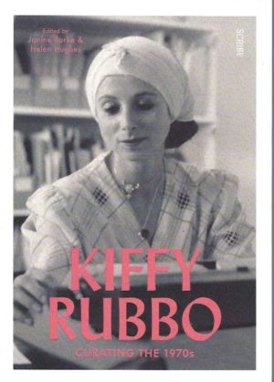 Kiffy Rubbo: Curating the 1970s