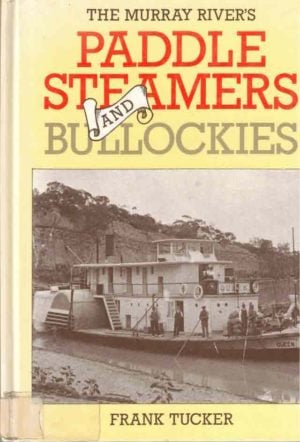 Murray River's Paddle Steamers and Bullockies