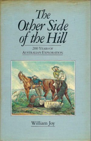 Other Side of the Hill, The: 200 Years of Australian Exploration
