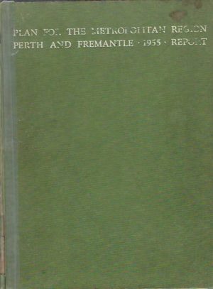 Plan for the Metropolitan Region Perth and Fremantle, Western Australia 1955