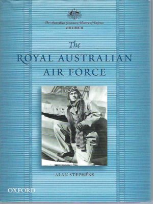 Royal Australian Airforce, The. The Australian Centenary History of Defense, Volume II.