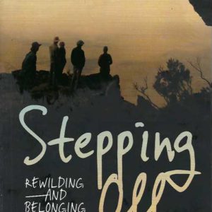 Stepping Off: Rewilding and Belonging in the South-West