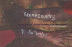 Stonecountry to Saltwater: Recent Artwork & Stories from Ngukurr, Arnhem Land