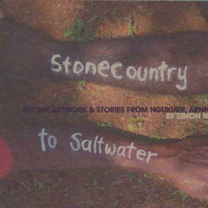 Stonecountry to Saltwater: Recent Artwork & Stories from Ngukurr, Arnhem Land
