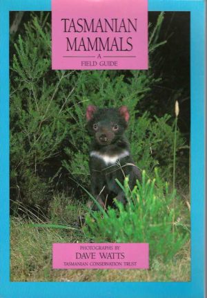 Tasmanian Mammals: A Field Guide