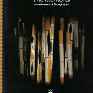 Memorial, The: A Masterpiece Of Aboriginal Art / Le Memorial Un Chef-D’oeuvre D’art Aborigene