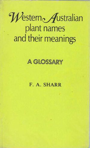 Western Australian Plant Names and Their Meanings: A Glossary