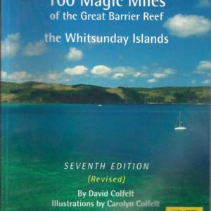 100 Magic Miles of the Great Barrier Reef the Whitsunday Islands (Revised 7th edition)