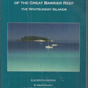 100 Magic Miles of the Great Barrier Reef. The Whitsunday Islands (Revised 11th edition)