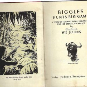 BIGGLES Hunts Big Game (A Story of Sergeant Bigglesworth C.I.D. and his Special Air Police)