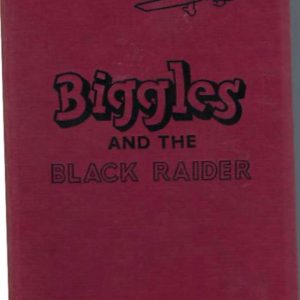 Biggles and the Black Raider: Another Adventure of Air Detective-Inspector Bigglesworth and His Air Police