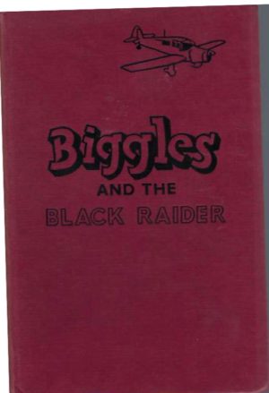 Biggles and the Black Raider: Another Adventure of Air Detective-Inspector Bigglesworth and His Air Police
