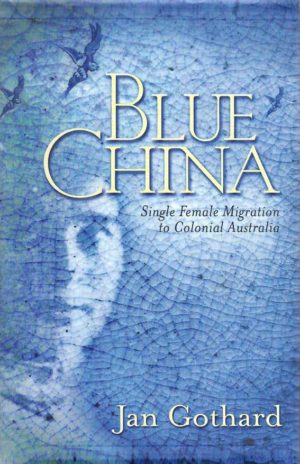 Blue China: Single Female Migration to Colonial Australia