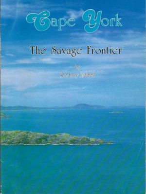 Cape York: The Savage Frontier