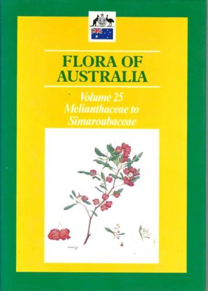Flora of Australia. Volume 25  Melianthaceae to Simaroubaceae