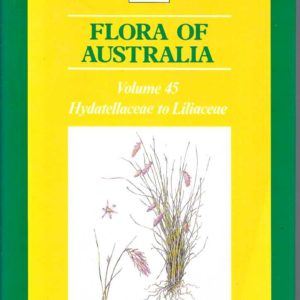 Flora of Australia. Volume 45 Hydatellaceae to Liliaceae