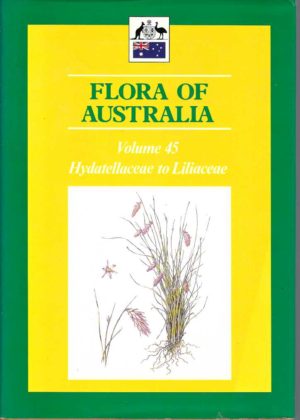 Flora of Australia. Volume 45 Hydatellaceae to Liliaceae