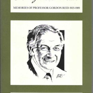 Gentle Man, A: Memories of Professor Gordon Reid, 1923-1989