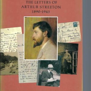 Letters from Smike: The letters of Arthur Streeton, 1890-1943