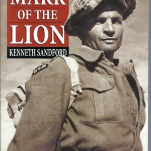 Mark of the Lion: The Story of Capt. Charles Upham, V.C. and Bar