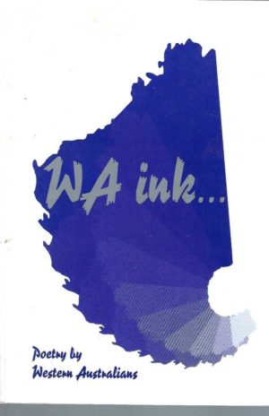 WA Ink. . . : Poetry by Western Australians