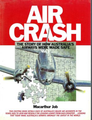 Air Crash : The Story of How Australia's Airways Were Made Safe - Volume 1 (1921-1939)