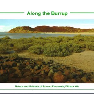 Along the Burrup : Nature and habitats of Burrup Peninsula, Pilbara WA