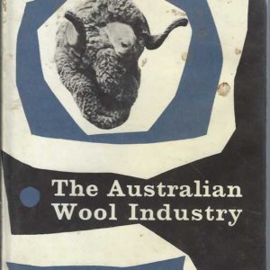 Australian wool industry, The / H. Munz ; with an introduction by Sir William Gunn and a foreword by the late Sir Ian Clunies Ross