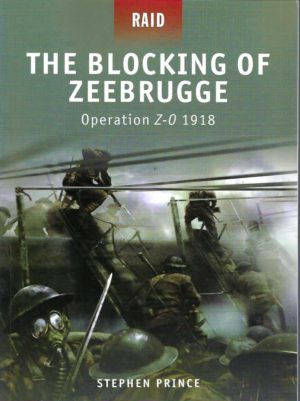 Blocking of Zeebrugge, The: Operation Z-O 1918