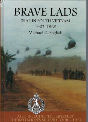 Brave Lads - 3RAR Tour of Duty in South Vietnam 1967-1968; The Riflemen - A History of the 3RAR Second Tour of Duty in Vietnam 1971