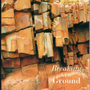 Breaking New Ground: Stories of Mining and the Aboriginal People in the Pilbara