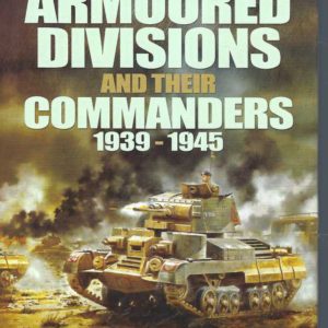 British Armoured Divisions and Their Commanders, 1939–1945