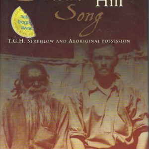 Broken Song: T.G.H. Strehlow and Aboriginal Possession