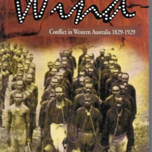 Cry in the Wind, A: Conflict in Western Australia, 1829-1929