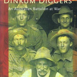 Dinkum Diggers: An Australian Battalion at War