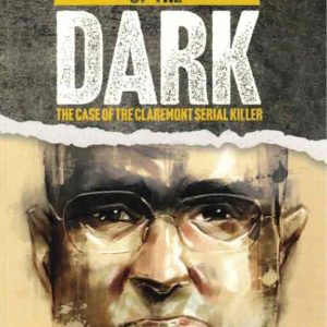 Enigma of the Dark : The Case of the Claremont Serial Killer