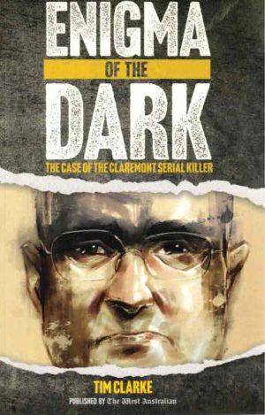 Enigma of the Dark : The Case of the Claremont Serial Killer