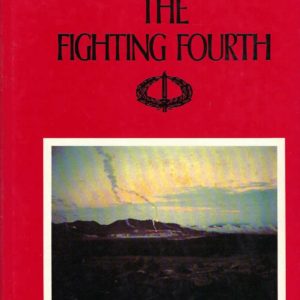 Fighting Fourth, The: A Pictorial Record of the Second Tour in South Vietnam by 4 RAR/NZ (ANZAC) Battalion, 1971-1972